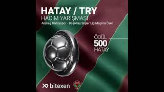 Atakaş Hatayspor – Beşiktaş maçına özel toplam 500 $HATAY ödüllü hacim yarışması başladı! Bitexen 2022