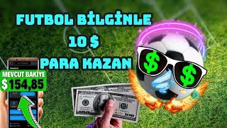 FUTBOL BİLGİNLE 10 $ PARA KAZAN | PARA KAZANMA | PARA KAZANDIRAN UYGULAMALAR 2022 Para Kazan