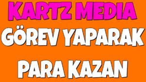 KARTZ-MEDIA-ILE-GOREV-YAPARAK-PARA-KAZAN-INTERNETTEN-PARA-KAZANMA-Para-Kazan