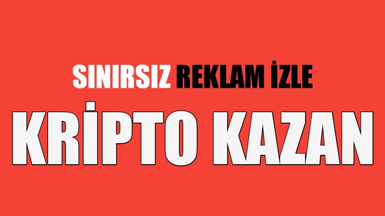 Sinirsiz-reklam-izle-kripto-para-kazan-Kripto-Kazan