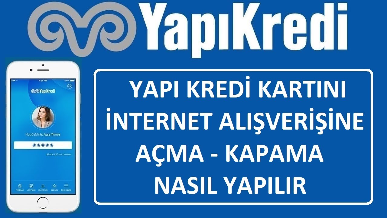 YAPI-KREDI-KARTINI-INTERNET-ALISVERISINE-ACMA-KAPAMA-NASIL-YAPILIR-Banka-Kredi