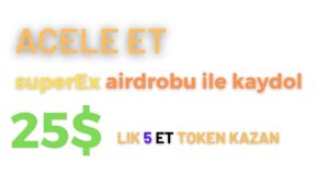superEx-AIRDROBU-ILE-KAYDOL-25-USD-5-ET-TOKEN-KAZAN-YATIRIMSIZ-BORSA-AIRDROP-Kripto-Kazan