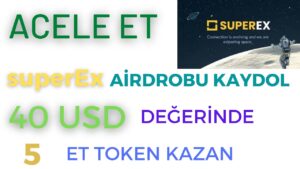 superEx-AIRDROBU-ILE-KAYDOL-40-USD-5-ET-KAZAN-YATIRIMSIZ-BORSA-AIRDROP-Kripto-Kazan-1