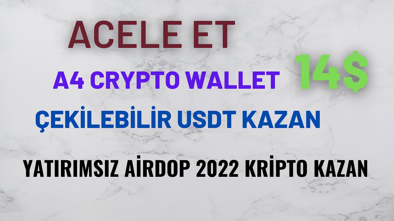 A4-CRYPTO-WALLET-14-CEKILEBILIR-USDT-KAZAN-YATIRIMSIZ-AIRDOP-2022-KRIPTO-KAZAN-Kripto-Kazan