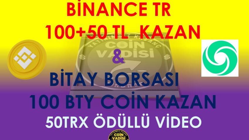 BİNANCETR 100+50TL KAZAN/BİTAY BORSASI 100+100BTY KAZAN(YÜKSEK GETİRİ SAĞLAYABİLİR!) Kripto Kazan 2022