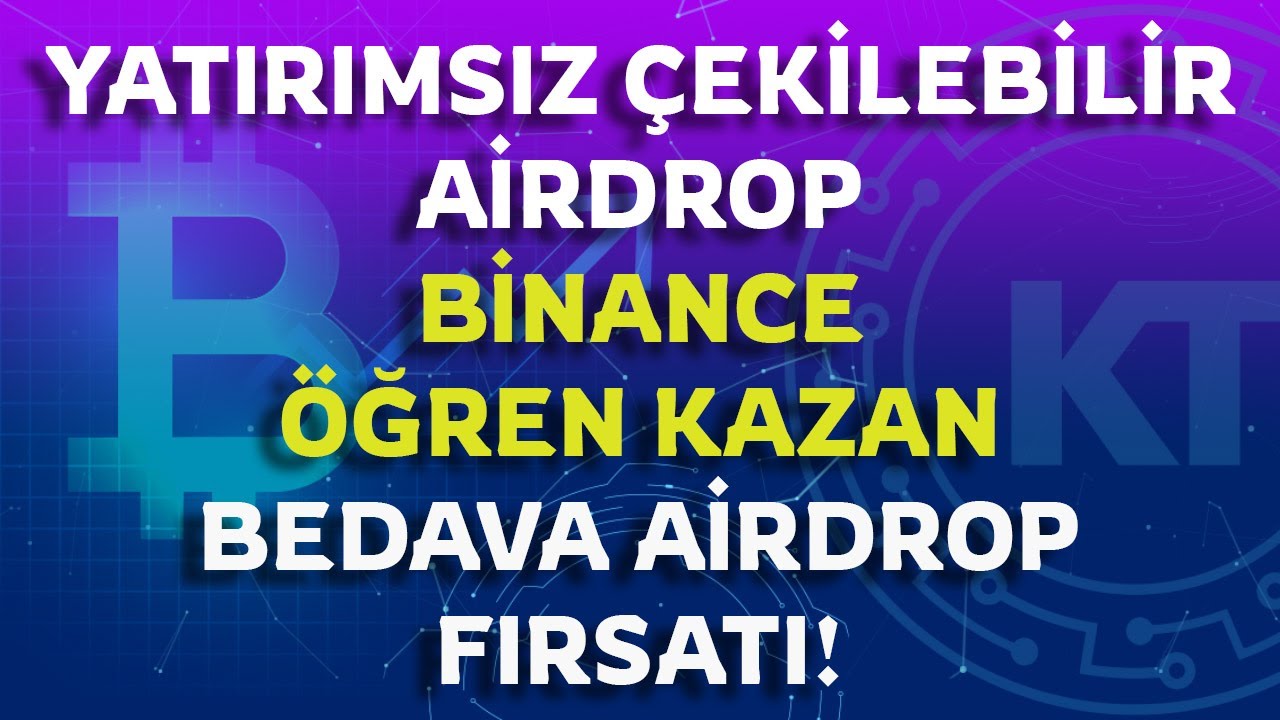 Binance-Ogren-Kazan-Etkinligi-Binance-Learn-And-Earn-Binance-Bedava-AIRDROP-Kripto-Kazan
