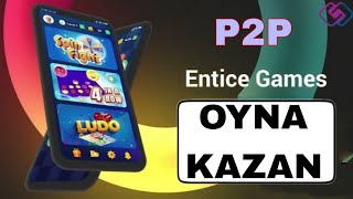ENTICE-GAMES-OYNA-PARA-KAZAN-ucretsiz-internettenparakazan-Para-Kazan
