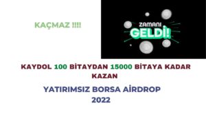 KAYDOL-100-BITAYDAN-15000-BITAYA-KADAR-KAZAN-YATIRIMSIZ-BORSA-AIRDROP-2022-Kripto-Kazan-1