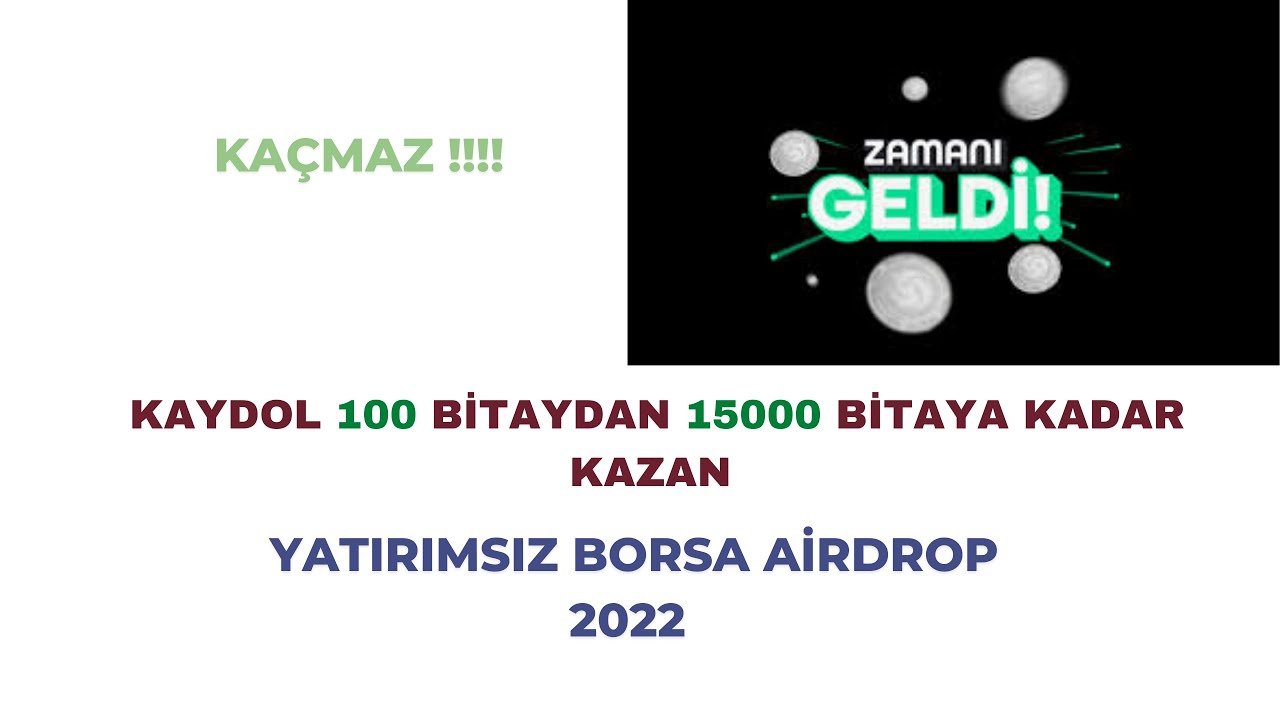 KAYDOL-100-BITAYDAN-15000-BITAYA-KADAR-KAZAN-YATIRIMSIZ-BORSA-AIRDROP-2022-Kripto-Kazan