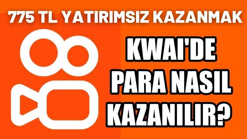 KWAİ 775 TL KAZANMAK YATIRIMSIZ  | İNTERNETTEN PARA KAZANMAK Para Kazan
