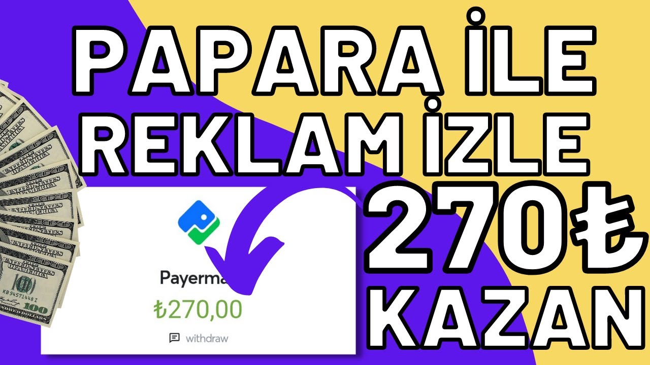 Papara-Ile-Reklam-Izle-270-Kazan-Odeme-Kanitli-Internetten-Para-Kazanma-Yollari-2022-Para-Kazan