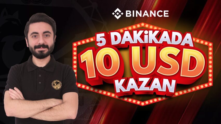 5 Dakikada 10$ Kazan  Binance Türkiye’ye Özel Kampanya Kripto Kazan 2022