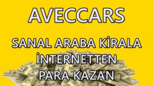 AVECCARS-ILE-SANAL-ARABA-KIRALA-INTERNETTEN-PARA-KAZAN-Para-Kazan