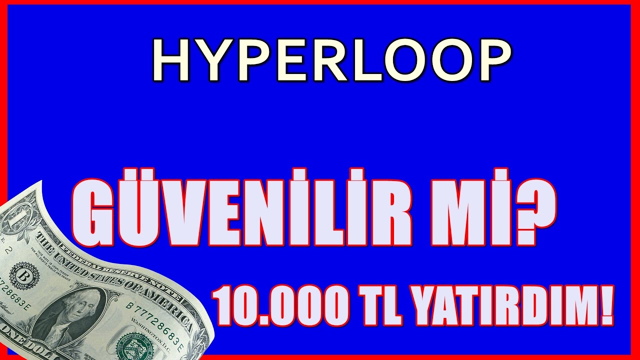 HYPERLOOP-GUVENILIR-MI-10.000-TL-YATIRIM-YAPTIM-INTERNETTEN-PARA-KAZAN-Para-Kazan