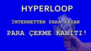 HYPERLOOP-SITESI-PARA-CEKME-KANITI-INTERNETTEN-PARA-KAZAN-Para-Kazan