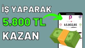 IS-YAPARAK-5800-TL-PARA-KAZAN-Internetten-Para-KAZANMA-2022-PARA-KAZANDIRAN-UYGULAMA-Para-Kazan