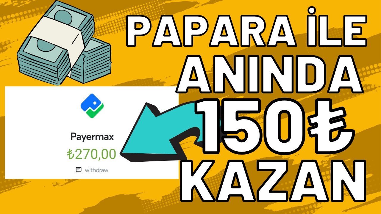Papara-Ile-Aninda-150-Kazan-Odeme-Kanitli-Internetten-Para-Kazanma-2022-Para-Kazan