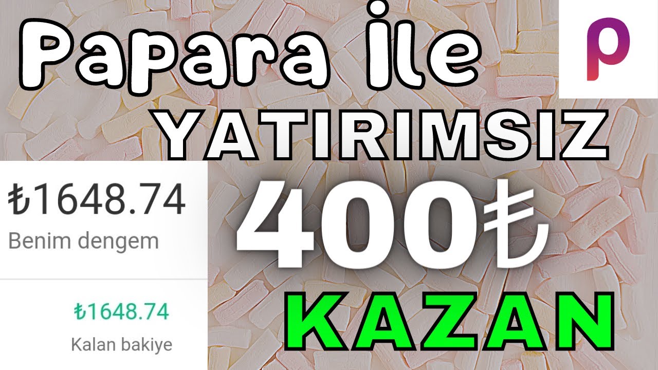 Papara-Ile-Yatirimsiz-400-Kazan-Odeme-Kanitli-Internetten-Para-Kazanma-2022-Para-Kazan