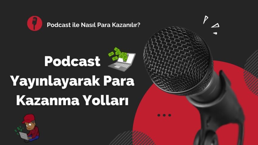 Podcast ile Nasıl Para Kazanılır? Podcast Yayınlayarak Para Kazanma Yolları – Pasif Gelir Rehberi Ek Gelir 2022