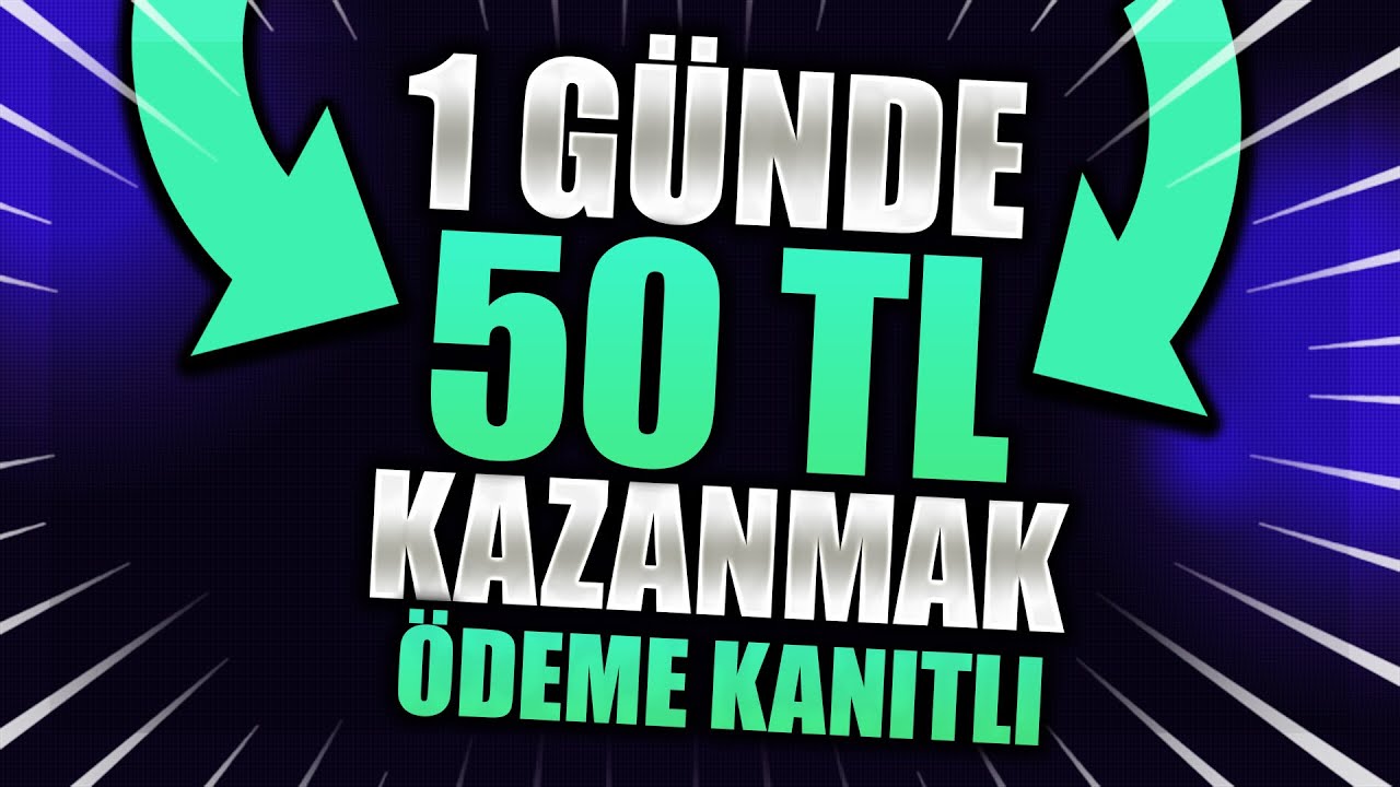 1-GUNDE-50-TL-PARA-KAZANMAK-Odeme-Kanitli-Internetten-Para-Kazanmak-2022-Para-Kazan