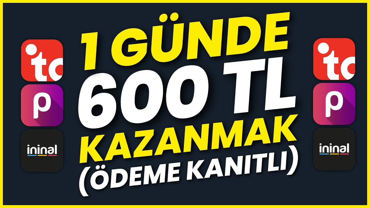 1-GUNDE-600-TL-KAZANMAK-Odeme-Kanitli-Internetten-Para-Kazanmak-2023-Para-Kazan