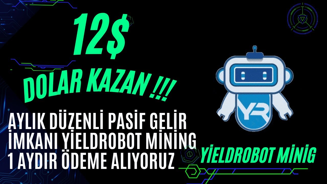 12-DOLAR-KAZAN-YIELDROBOT-MINING-DE-ODEME-KANITLI-PASIF-GELIR-IMKANI-kripto-airdrop-mining-Kripto-Kazan