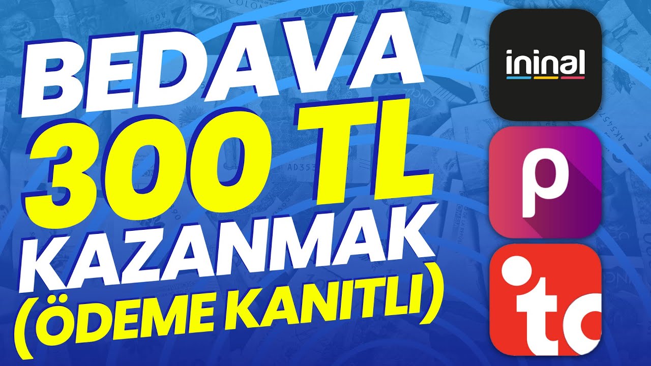 BEDAVA-300-TL-KAZANMAK-Odeme-Kanitli-Internetten-Para-Kazanmak-2022-Para-Kazan