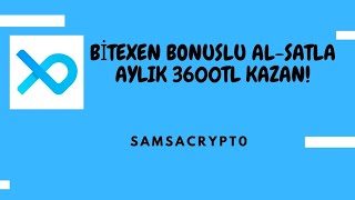 Bitexen Bonuslu Al-Satla Aylık 3600TL Kazan! Bitexen 2022