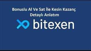 Bitexen Borsası Bonus’lu Al ve Sat ile Her gün Kesin Kazanç Elde Et Lütfen Detayları Dinle Kazan Bitexen 2022