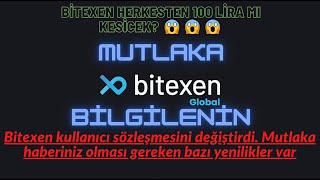 Bitexen kullanıcı sözleşmesini değiştirdi. Kullanıcılardan 100 lira mı kesicek? Bilgilenin #bitexen Bitexen 2022