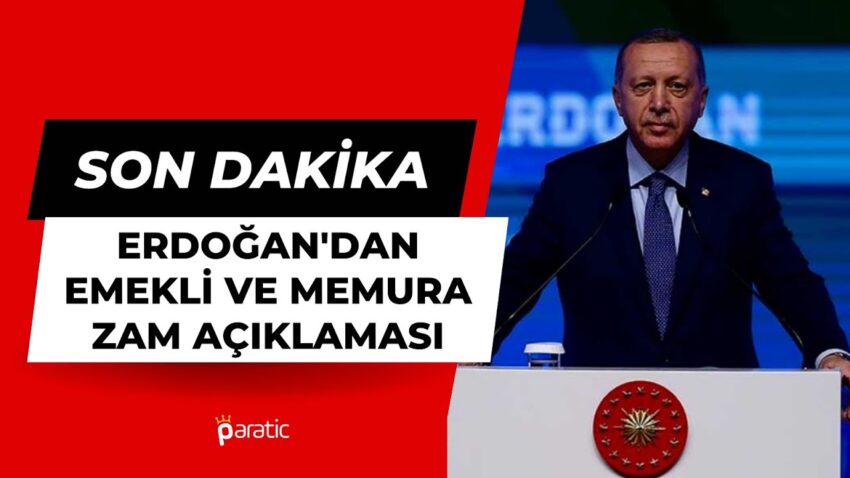 Erdoğan Emekli ve Memur Maaşları için Zam Oranını Açıkladı Memur Maaşları 2022
