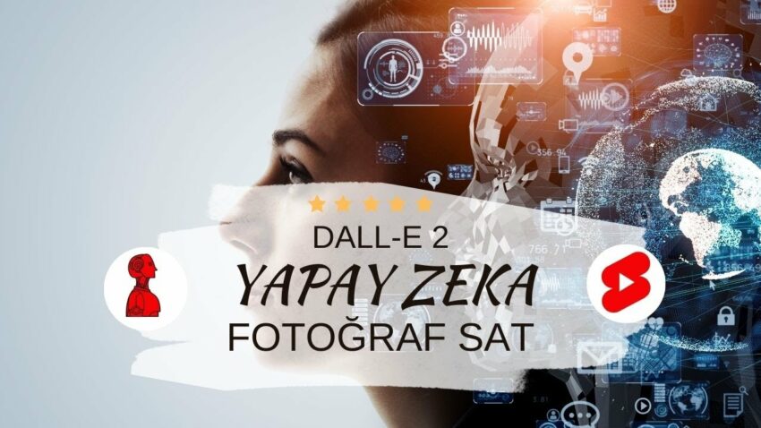 YAPAY ZEKA İLE FOTOĞRAF YAP SAT PARA KAZAN (DALL-E 2 NEDİR?) Para Kazan