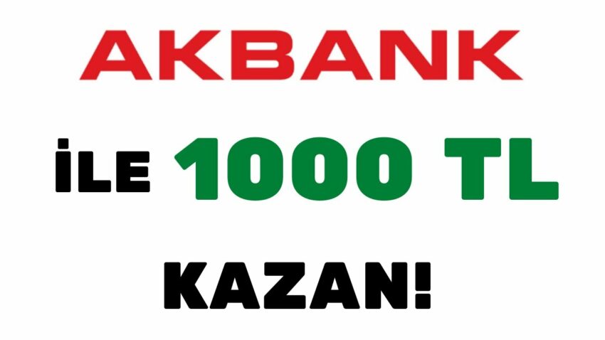 AKBANK İLE BEDAVA 1000 TL PARA KAZAN! #akbank  #bedava #keşfet #kampanya #para #türklirası Para Kazan