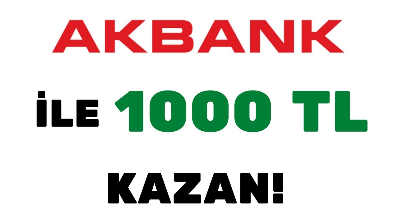 AKBANK-ILE-BEDAVA-1000-TL-PARA-KAZAN-akbank-bedava-kesfet-kampanya-para-turklirasi-Para-Kazan