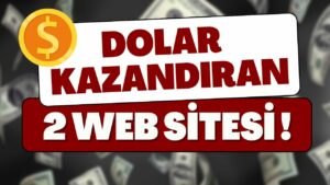 DOLAR-KAZANDIRAN-2-WEB-SITESI-Internetten-Para-Kazanma-2023-Para-Kazan