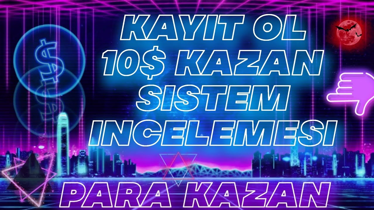KAYIT-OL-10-KAZAN-KANITLI-INTERNETTEN-PARA-KAZANMA-2023-GOREV-YAP-KAZAN-SISTEM-INCELEMESI-Para-Kazan