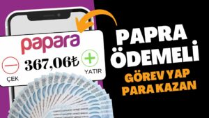 PAPARA-Ile-PARA-KAZANDIRAN-GOREV-SITESI-Internetten-Para-Kazanma-2022-Ek-Gelir