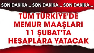 SON-dakika-Tum-Turkiye-genelinde-memur-maaslari-erken-yatacak-11-subat-ta-hesaplara-yatacak-Memur-Maaslari