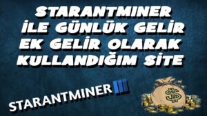STARANTMINER-ILE-GUNLUK-GELIR-EK-GELIR-OLARAK-KULLANDIGIM-SITE-usdtmining-miningsite-Ek-Gelir
