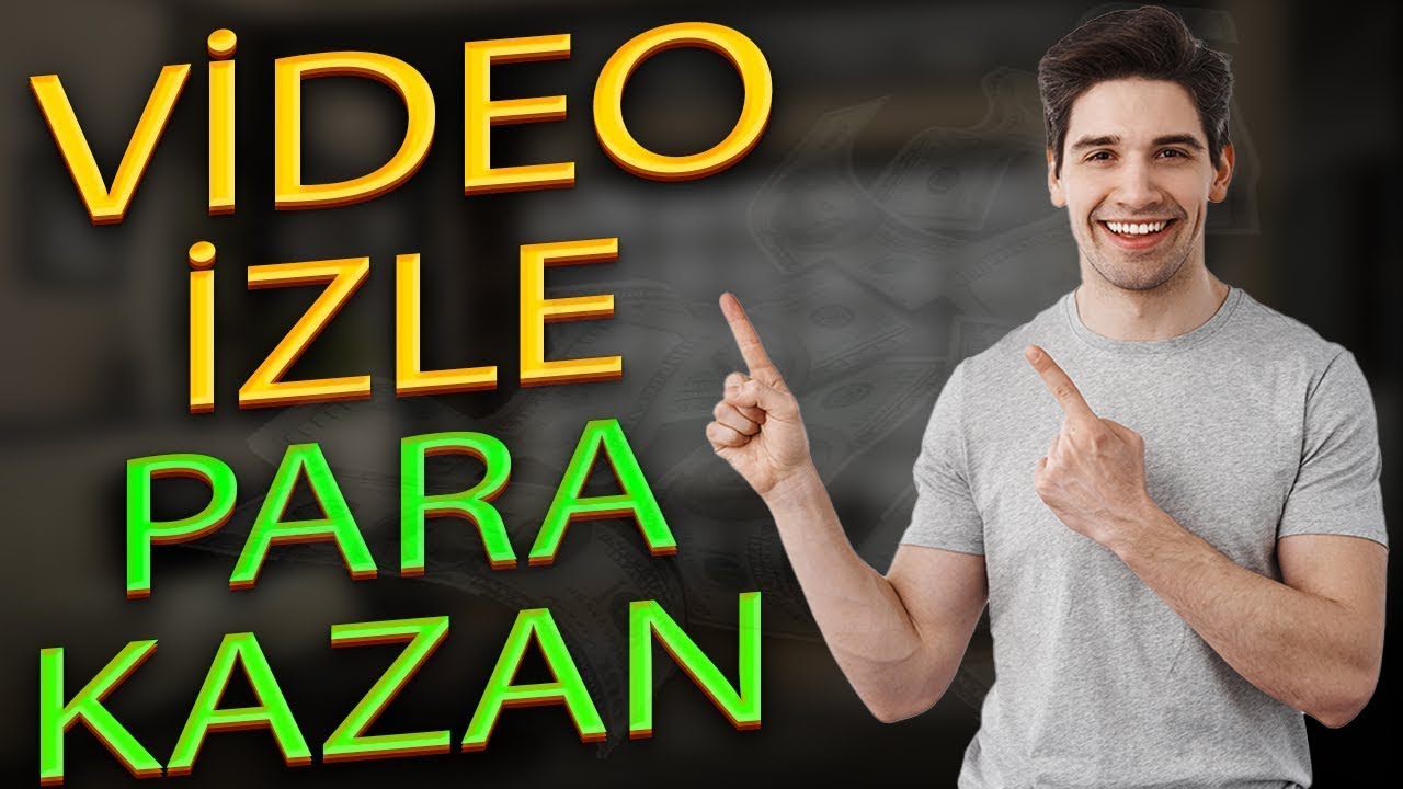 VIDEO-IZLEYEREK-PARA-KAZAN-internetten-para-kazanma-Para-Kazan