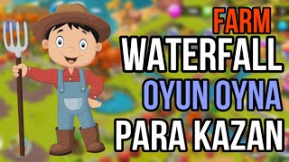 WaterFallFarm İle Çiftçilik Yaparak Para Kazan | Oyun Oynayarak Para Kazan | GÜNDE 200 TL Para Kazan