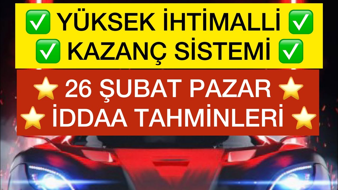 YUKSEK-IHMALLI-KAZANC-SISTEMI-26-SUBAT-PAZAR-IDDAA-TAHMINLERI-PARA-KAZANMAK-SPOR-BAHISLERI-Para-Kazan