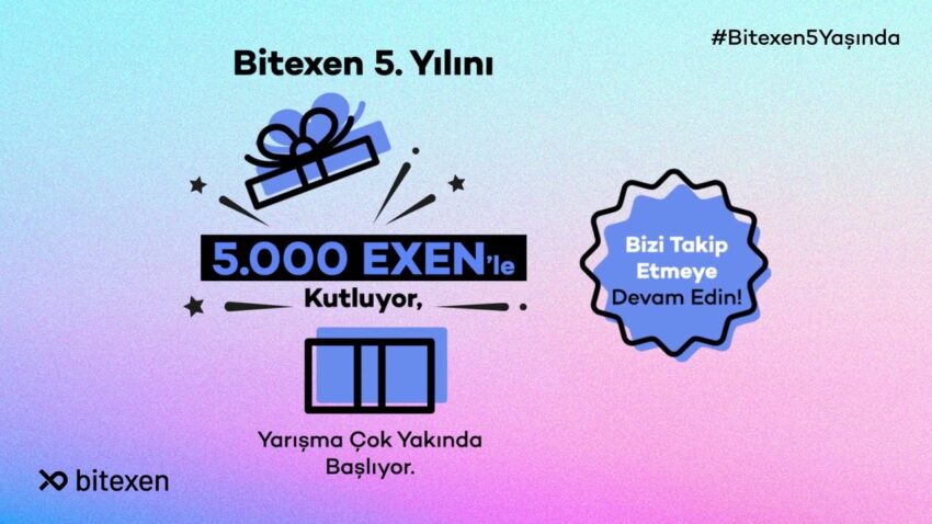 Bitexen 5. Yılını 5.000 EXEN’le Kutluyor, Yarışma Çok Yakında Başlıyor! #Bitexen5Yaşında Bitexen 2022