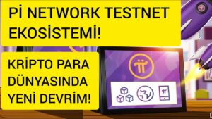 PI-NETWORK-SON-DURUM-PI-NETWORK-TESTNET-EKOSISTEMI-KRIPTO-PARA-DUNYASINDA-YENI-DEVRIM-pinetwork-Kripto-Kazan