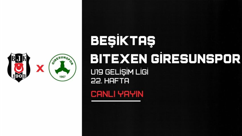 Beşiktaş – Bitexen Giresunspor | U19 Gelişim Ligi  22. Hafta | 1.Devre Bitexen 2022