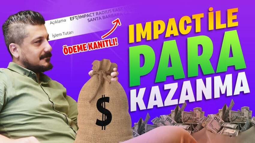 IMPACT İLE İNTERNETTEN PARA KAZANMA! 💥 Ödeme Kanıtlı – Sıfır Sermayeli Para Kazan