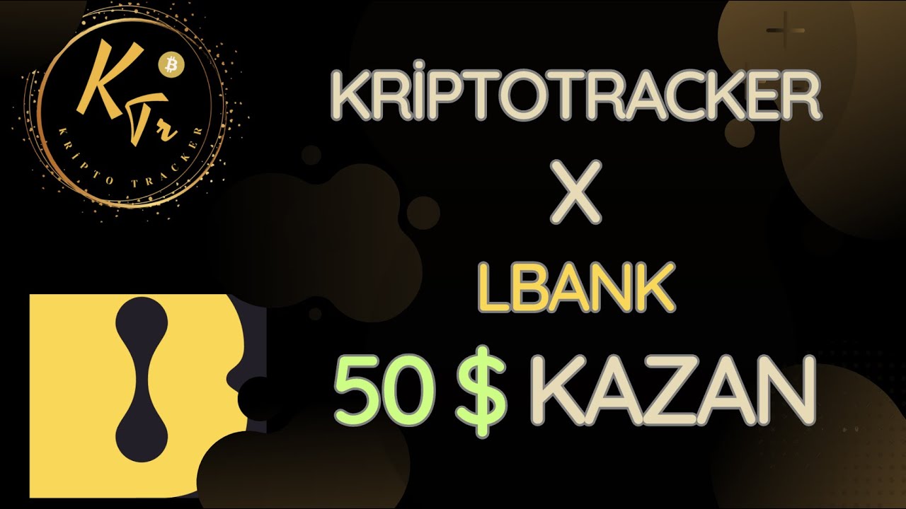 Lbank-Borsasi-50-Kazan-lbank-kriptotracker-airdrop-Kripto-Kazan