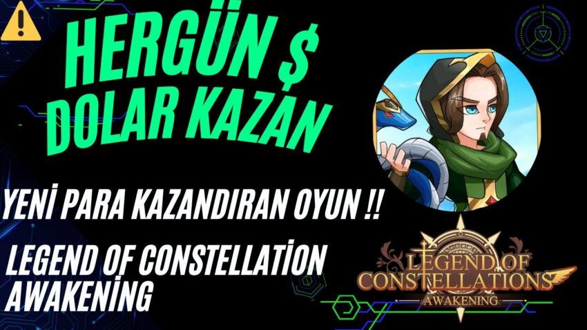 Oyun Oyna Dolar Kazan ! Legend Of Constellation Awakening İle Hergün Binlerce Tl Kazan #kripto Kripto Kazan 2022