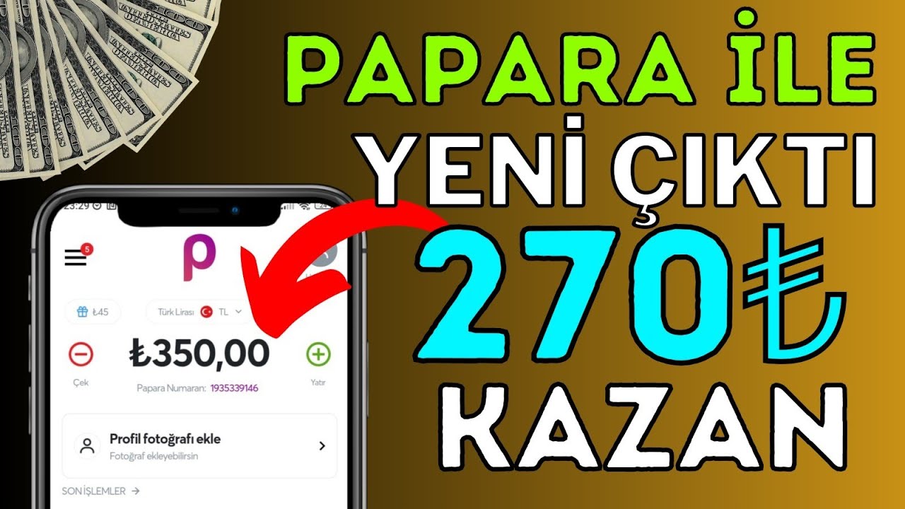 Papara-Ile-Yeni-Cikti-270-Kazan-Odeme-Kanitli-Internetten-Para-Kazanma-2023-Para-Kazan
