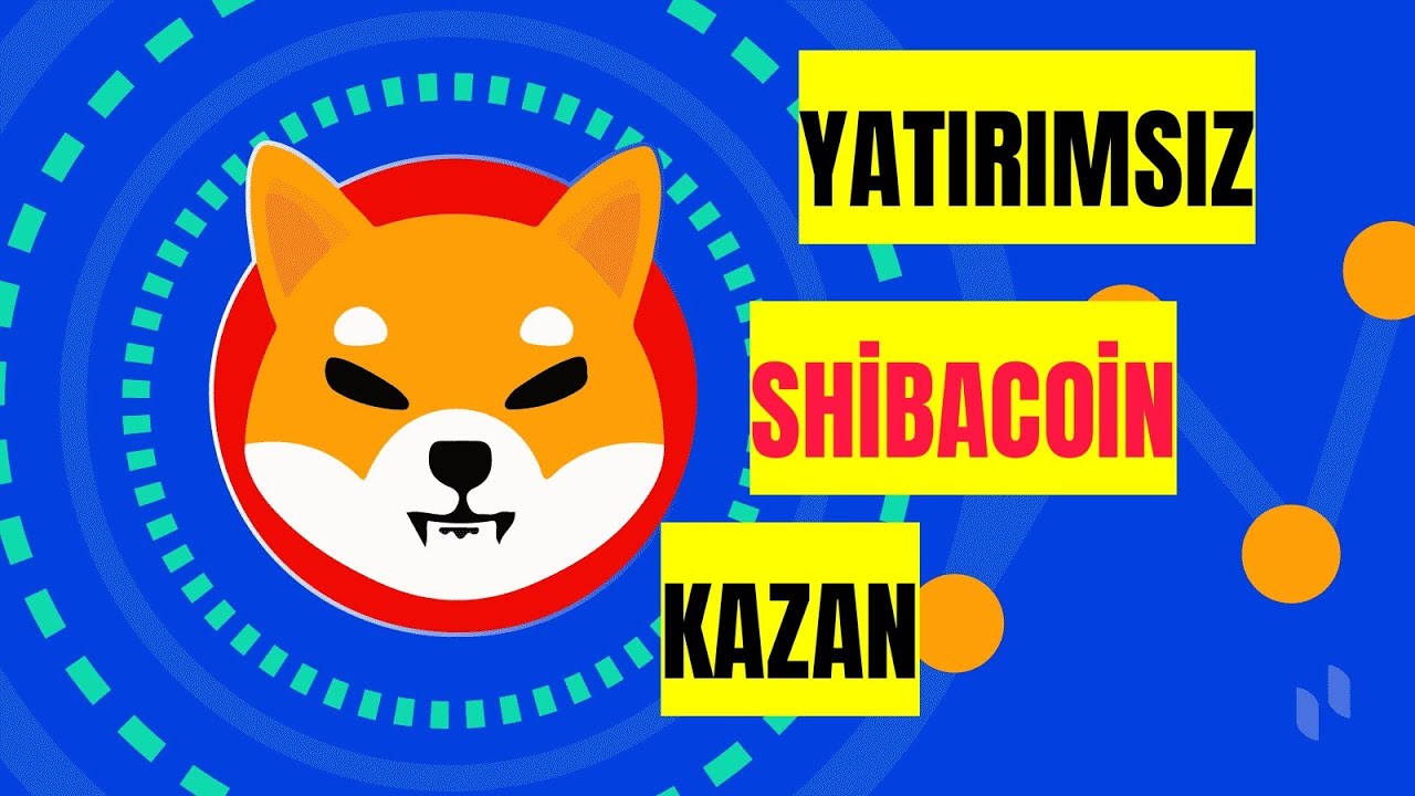 YATIRIMSIZ-SHIBACOIN-KRIPTO-PARA-KAZAN-INTERNETTEN-PARA-KAZAN-CRYPTO-FAUCET-AIRDROP-ALTCOIN-Kripto-Kazan